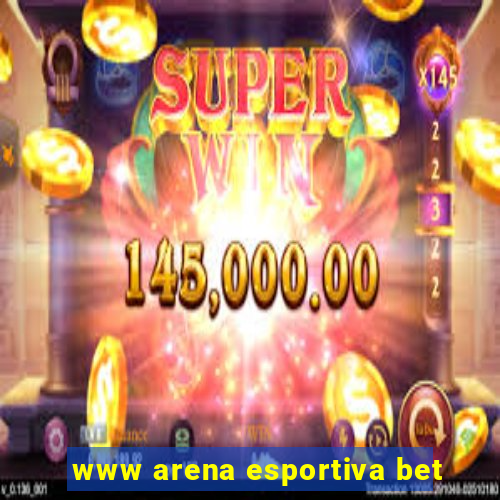 www arena esportiva bet